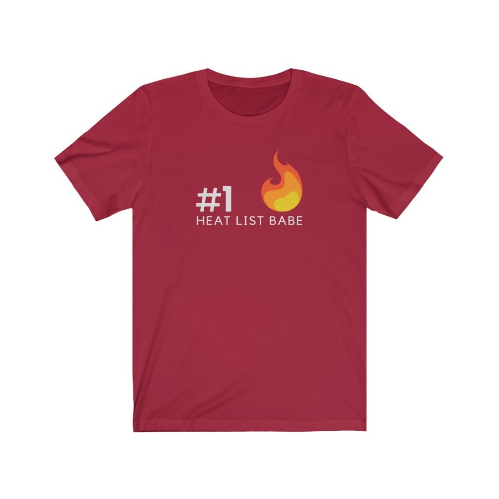 #1 Heat List Babe : Unisex T-Shirt (9 Colors)