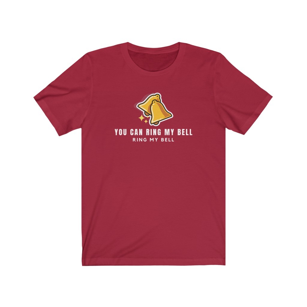 Ring My Bell : Unisex T-Shirt (10 Colors)
