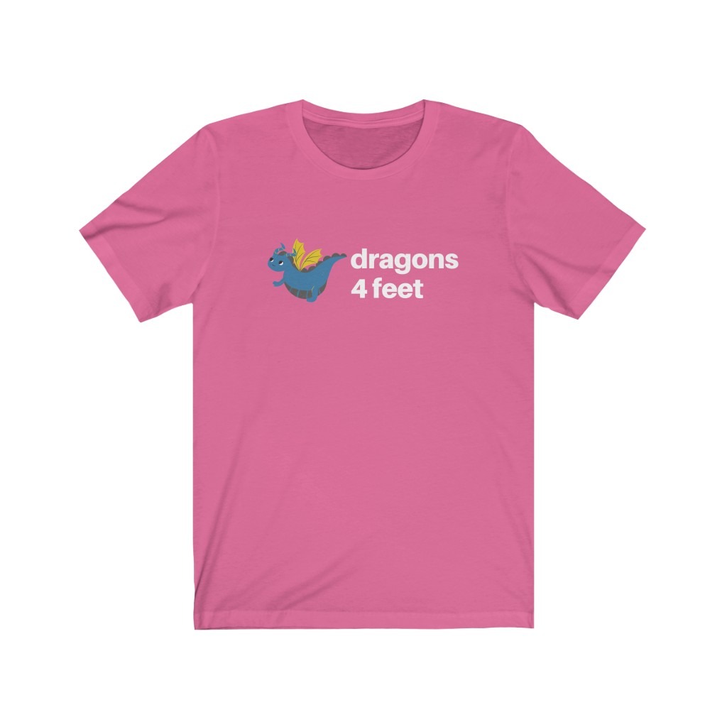 Dragons 4 Feet : Unisex T-Shirt (8 Colors)